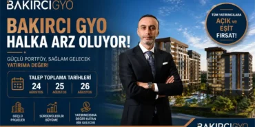 Bakirci-GYO-halka-arz-oluyor-Talep-toplama-tarihleri-24-25-26-Agustos-featured