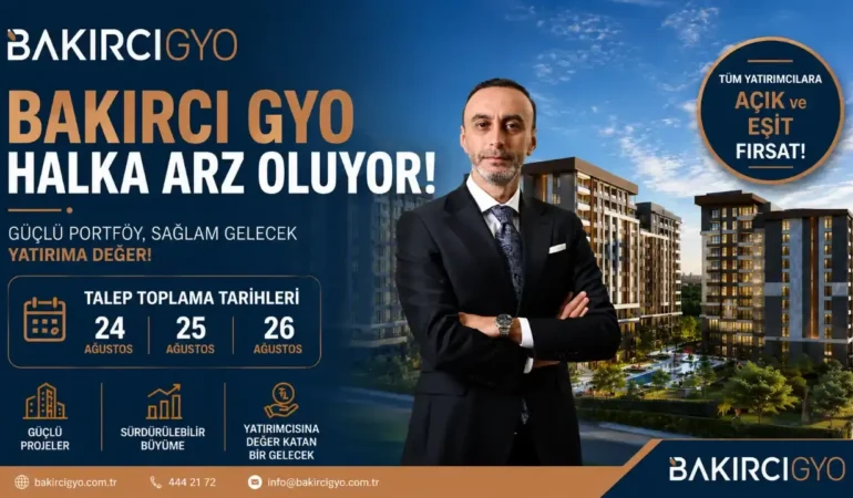 Bakırcı GYO halka arz oluyor Talep toplama tarihleri 24-25-26 Ağustos