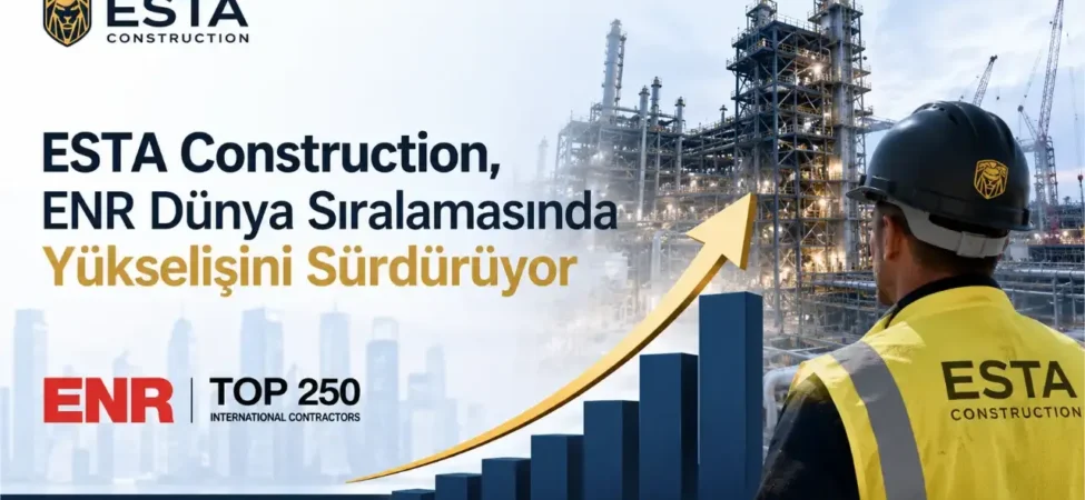 ESTA-Construction-ENR-Dunya-Siralamasinda-Yukselisini-Surduruyor-featured-1