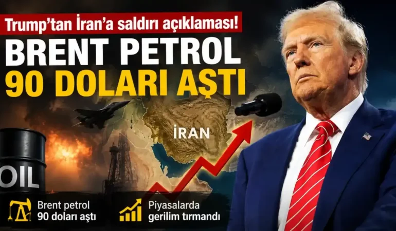 Trump’tan İran’a saldırı açıklaması! Brent petrol 90 doları aştı
