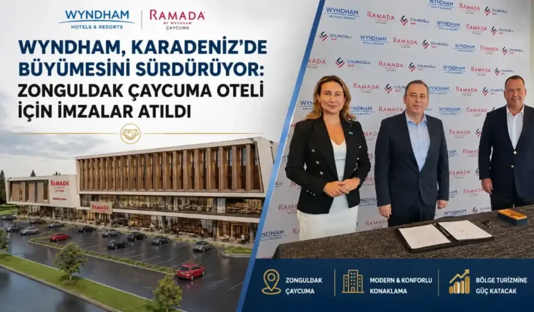 Wyndham, Zonguldak Çaycuma oteli için imzalar atıldı