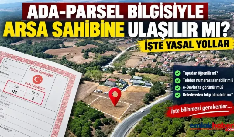 Ada-Parsel Bilgisiyle Arsa Sahibine Nasıl Ulaşılır?