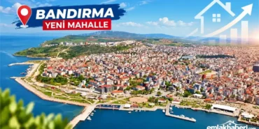 Bandirma-Yeni-Mahallede-Emlak-Hareketliligi-Yatirimcilarin-Yeni-Gozdesi-featured