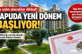 Ev-Alip-Satanlar-Dikkat-Tapuda-Guvenli-Odeme-Sistemi-1-Ekimde-Basliyor-featured