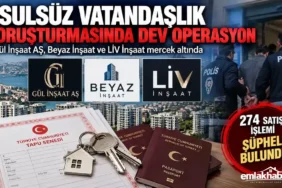 Gul-Insaat-AS-Beyaz-Insaat-ve-LIV-Insaat-Usulsuz-Vatandaslik-Vermisler-featured