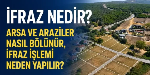Ifraz-Nedir-Arsa-ve-Araziler-Nasil-Bolunur-Ifraz-Islemi-Neden-Yapilir-featured