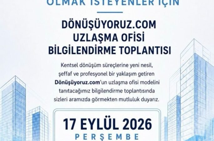 Kentsel dönüşümde yeni dönem: “Dönüşüyoruz.com” uzlaşma ofisleriyle sahaya iniyor..