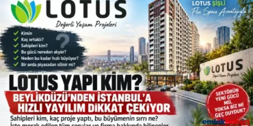 Lotus-Yapi-Kim-Beylikduzunden-Istanbula-Hizli-Yayilim-Dikkat-Cekiyor-featured