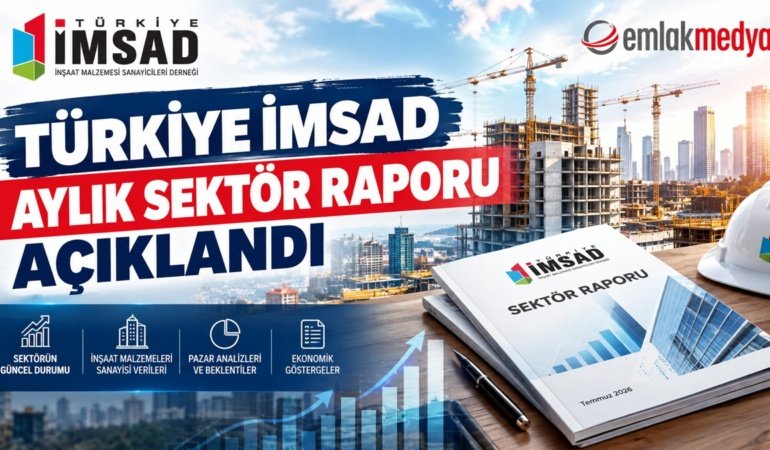 Türkiye İMSAD Temmuz 2026 Sektör Raporu açıklandı