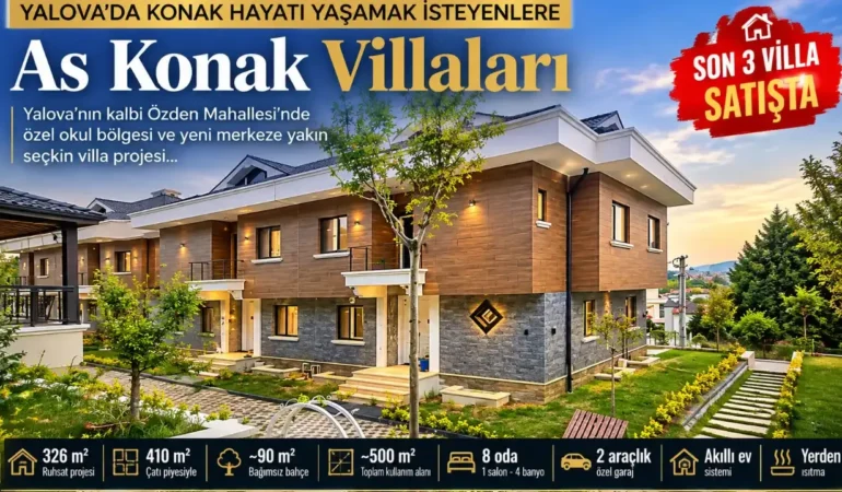 Yalova’da Konak Yaşamını Modern Villaya Taşıyan Proje: As Konak Villaları’nda Son 3 Villa