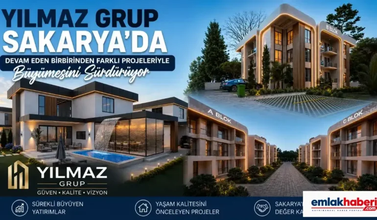 Yılmaz Grup, Sakarya’da Devam Eden Birbirinden Farklı Projeleriyle Büyümesini Sürdürüyor