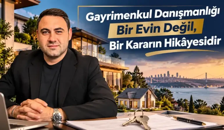 Gayrimenkul Danışmanlığı Bir Evin Değil, Bir Kararın Hikâyesidir