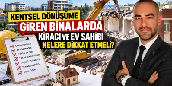 Kentsel-donusume-giren-binalarda-kiraci-ve-ev-sahibi-nelere-dikkat-etmeli-featured