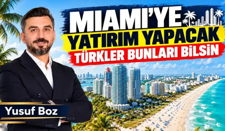 Miami’ye yatırım yapacak Türkler bunları bilsin
