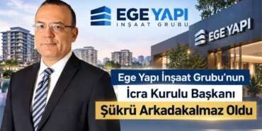 Sukru-Arkadakalmaz-Ege-Yapinin-Icra-Kurulu-Baskani-Oldu-featured