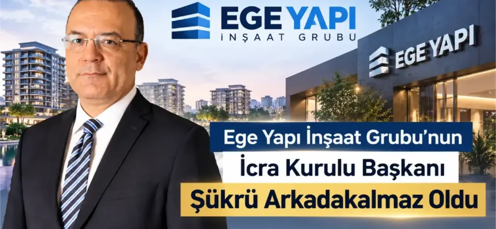Sukru-Arkadakalmaz-Ege-Yapinin-Icra-Kurulu-Baskani-Oldu-featured
