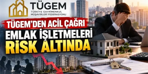 TUGEMden-Acil-Cagri-Emlak-Isletmeleri-Risk-Altinda-featured