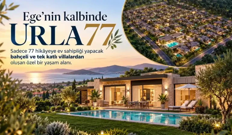 Urla 77: Ege’nin Kalbinde 77 Özel Villa ile Yeni Bir Yaşam